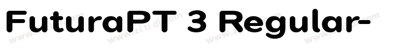 FuturaPT 3 Regular字体转换 FuturaPT 3 Regular字体转换